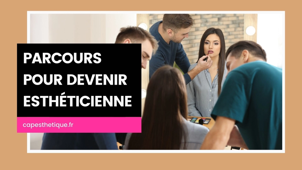 Comment devenir esthéticienne facilement et rapidement ?