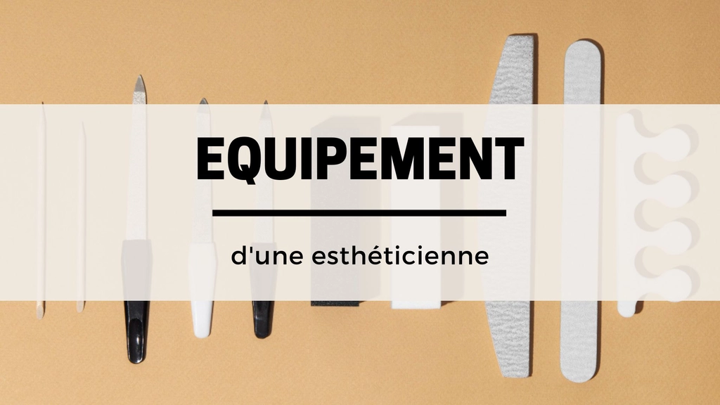 Equipement d'une esthéticienne